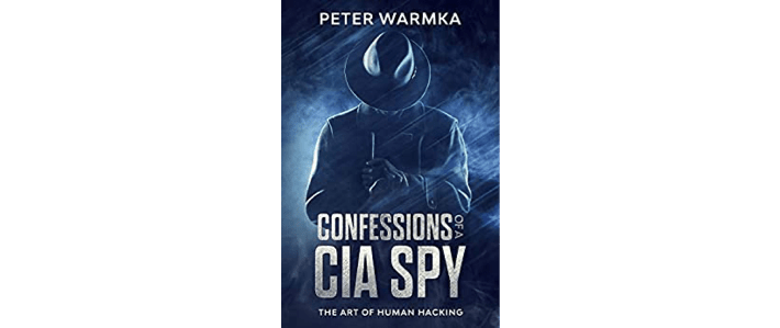 Confessions of a CIA Spy The Art of Human Hacking book cover