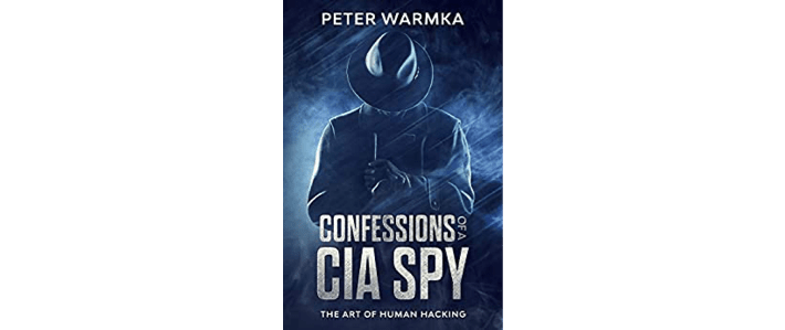 Confessions of a CIA Spy The Art of Human Hacking book cover